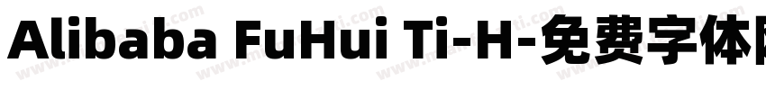 Alibaba FuHui Ti-H字体转换